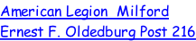 American Legion  Milford Ernest F. Oldedburg Post 216