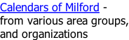 Calendars of Milford - from various area groups, and organizations
